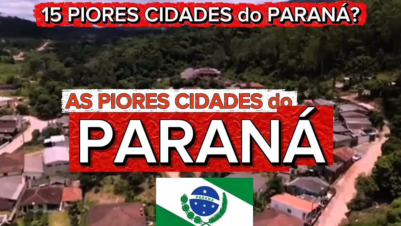 CONHEÇA 15 PIORES CIDADES DO PARANÁ [Ranking FIRJAN 2025]