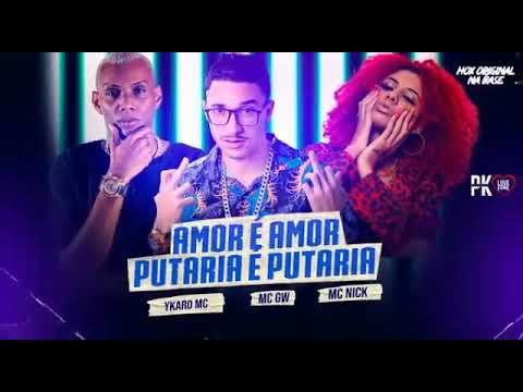 YKARO MC Feat. MC NICK E MC GW - AMOR É AMOR, PUTARIA É PUTARIA - Prod. HOX ORIGINAL