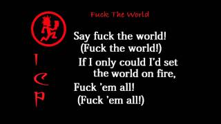 Fuck The World (Lyrics) - Insane Clown Posse