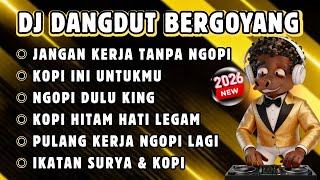 Download lagu 🔴 DILARANG KERJA TANPA NGOPI 🎶 DJ Dangdut Remix Terbaru 2026 mp3