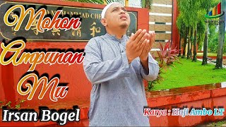 Download lagu Mohon Ampunan Mu Irsan Bogel Karya Haji Ambo LT... mp3