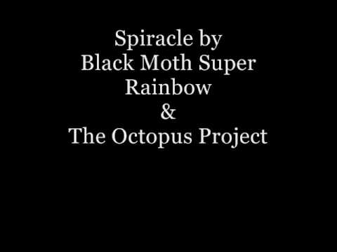Spiracle - Black Moth Super Rainbow & The Octopus Project