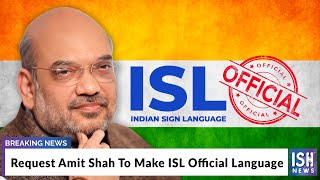 Request Amit Shah To Make ISL Official Language