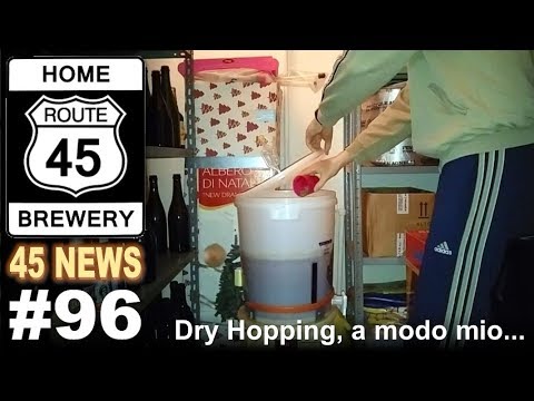 45 News - Dry Hopping, a modo mio... - HBW #96