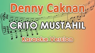 Download lagu Denny Caknan - Crito Mustahil (Karaoke Lirik Tanpa Vokal) by regis mp3