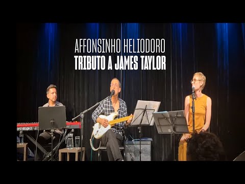 TRIBUTO A JAMES TAYLOR - AFFONSINHO HELIODORO