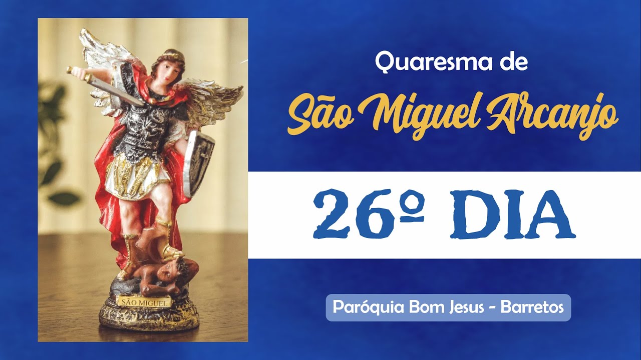 26º DIA - QUARESMA DE SÃO MIGUEL ARCANJO - 09/09/2024