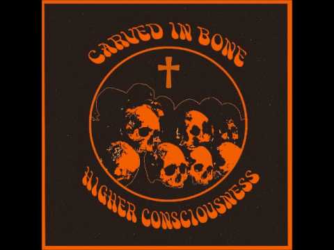 Carved in Bone - Higher Consciousness (Full album)