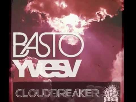 Basto ft Yves v cloudbreaker (basto radio edit)