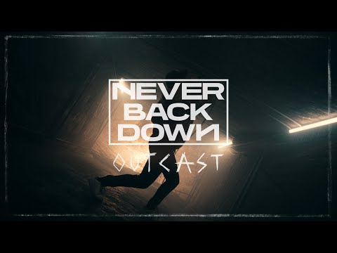 Never Back Down - O.U.T.C.A.S.T. (Official Video)