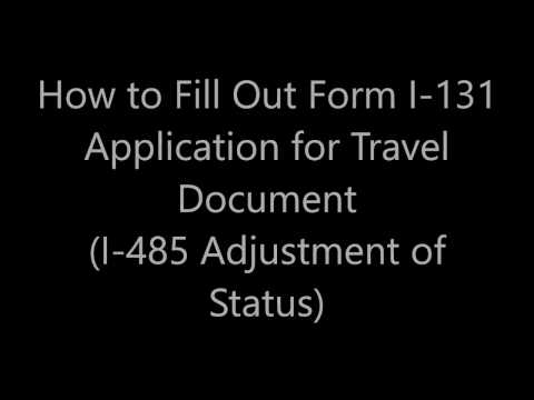 How to Fill out Form I 131, Application for travel abroad Adjustment of status Video