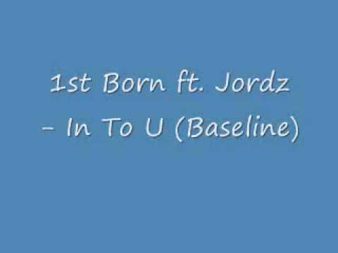1st Born ft. Jordz - Into You (Baseline)