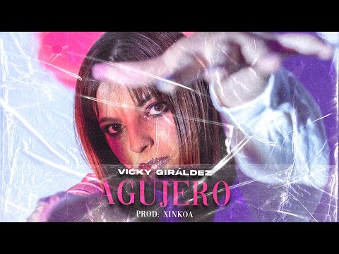 VICKY GIRÁLDEZ - Agujero - (PROD:XINKOA)