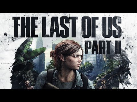Twitch VOD - The Last of Us Part II Full Playthrough (First Stream) | 6-19-2020