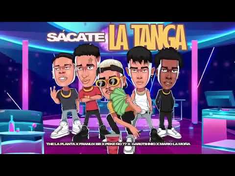 The La Planta - Sacate la Tanga feat. Pekeño 77 x Franux BB x Garotihnio x Mario La Moña