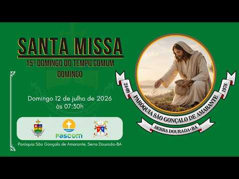 Santa Missa - 15º Domingo do Tempo Comum | Domingo. 12-07-2026