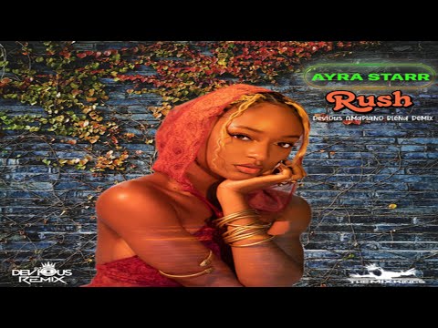 Ayra Starr - Rush (Devious Amapiano Blend Remix)
