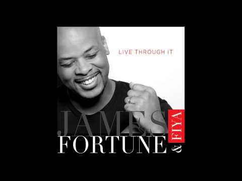 James Fortune & FIYA - Live Through It (Audio Only)