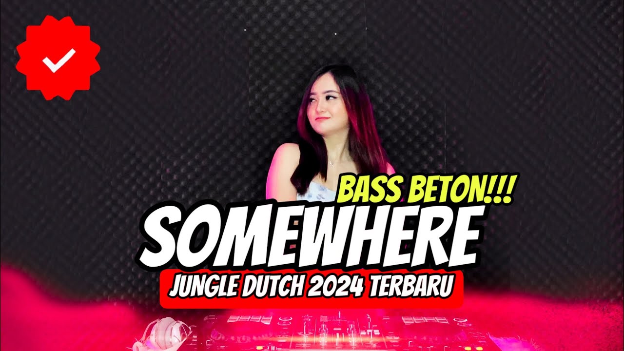 DJ Somewhere Stadium ( Jungle Dutch 2024 Terbaru ) BASS BETON!!!!