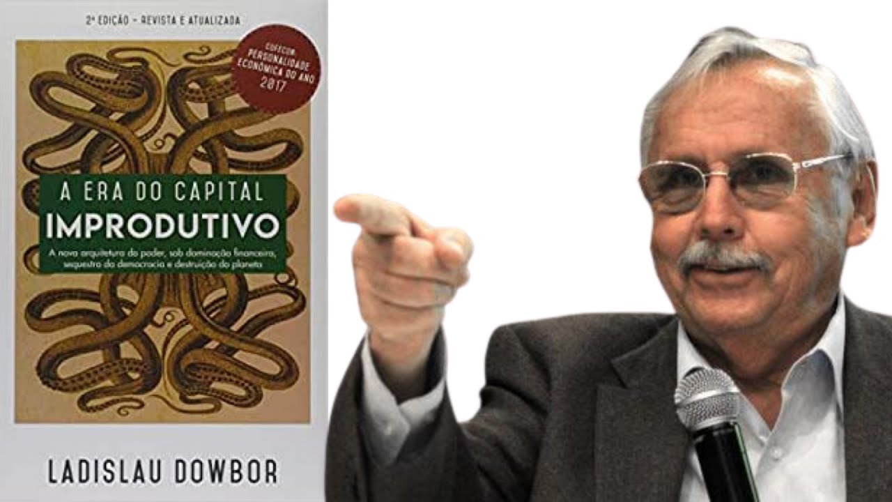Review de livro: A ERA DO CAPITAL IMPRODUTIVO - Ladislau Dowbor