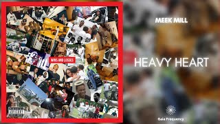 Meek Mill - Heavy Heart [432Hz]