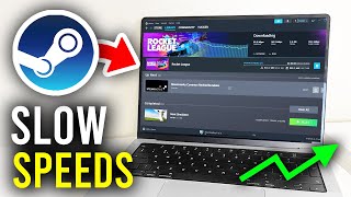 How To Fix Slow Steam Download Speed - Full Guide