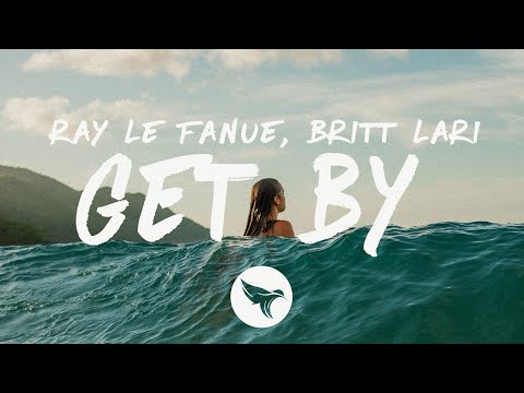 Ray Le Fanue & Britt Lari - Get By (Lyrics)