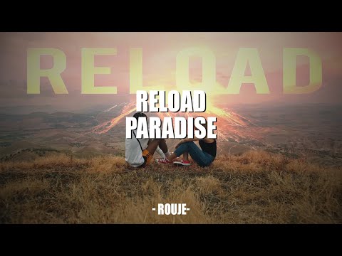 Reload \ Paradise (ROUJE Mashup)
