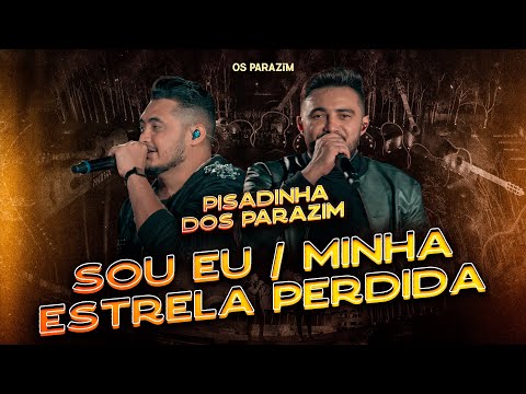 Os Parazim - Sou Eu / Minha Estrela Perdida (Pisadinha dos Parazim)