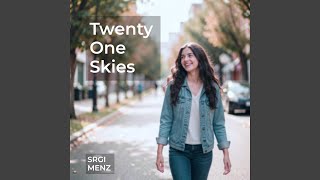 Download lagu Twenty One Skies mp3 Download lagu Twenty One Skies mp3
