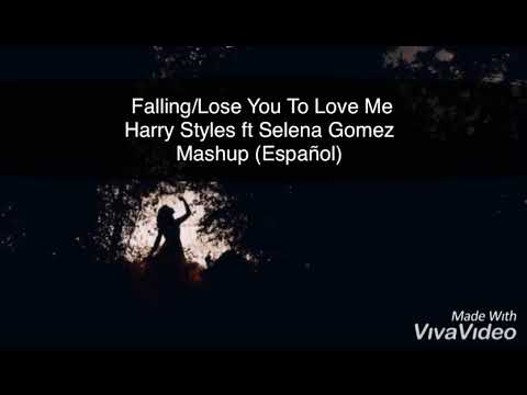 Falling/Lose you to love me -Harry Styles ft Selena Gómez (Español)