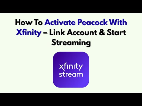 How To Activate Peacock Through Xfinity
