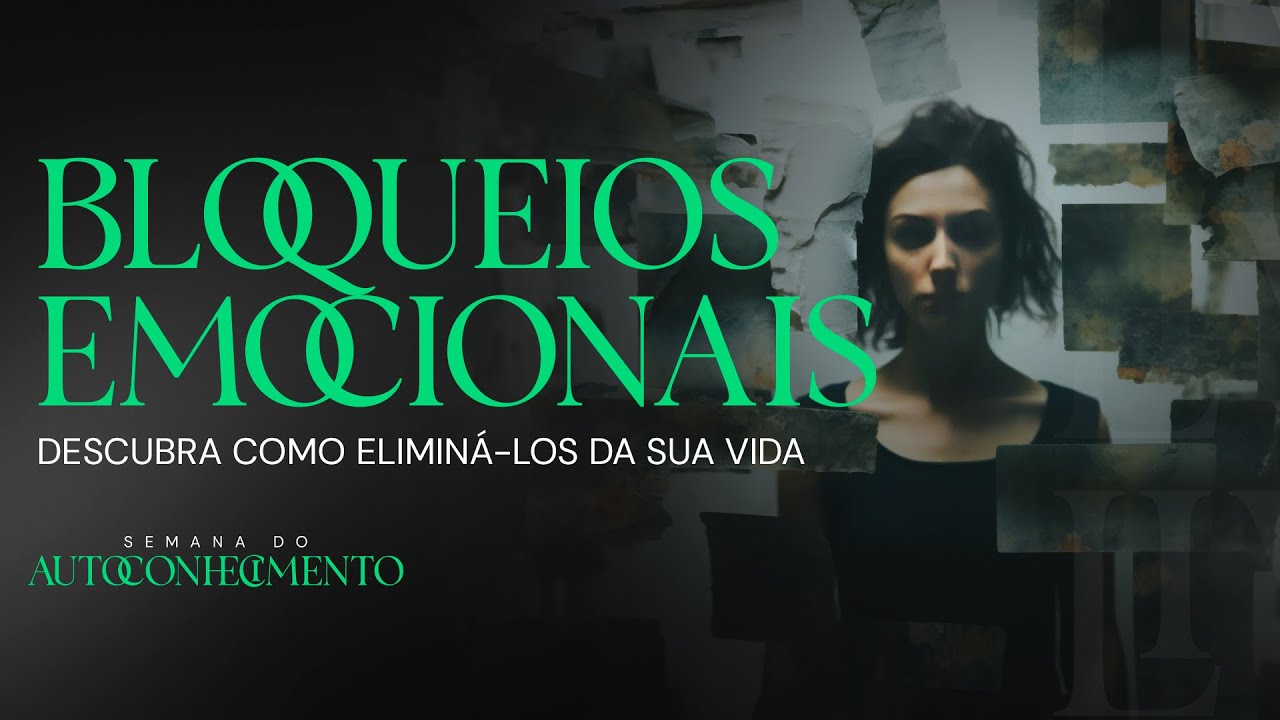 AULA 02 [22/10 às 20h] Bloqueios Emocionais