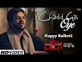 Chadd Gai Oye Official Full Song Happy Raikoti Gippy Grewal Lock 14 Oct Chad Gayi Oye