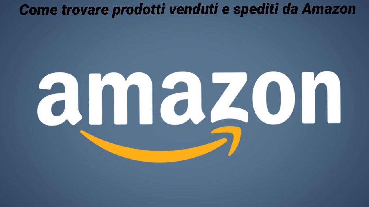 Come trovare prodotti venduti e spediti da AMAZON.