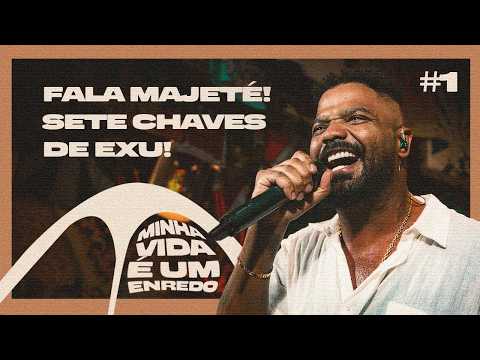 Arlindinho – Fala, Majeté! Sete Chaves de Exu | Minha Vida é um Enredo (AO VIVO NO BARÓDROMO)
