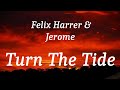 Felix Harrer & Jerome - Turn The Tide (lyrics)