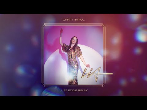 LIA - Opriti Timpul (Just Eddie Remix)