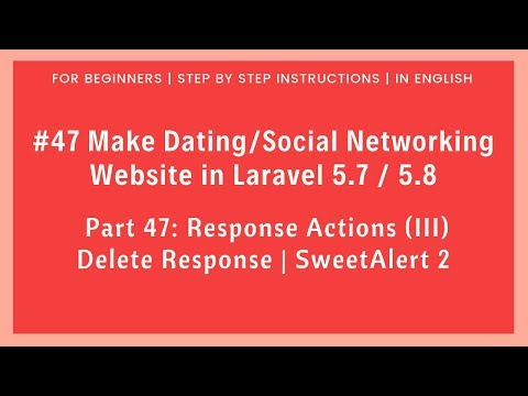 47 Dating Social Networking in Laravel 5 8 | Response Actions III | Delete Responses | SweetAlert