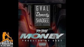 Shad Gee x Remedy x G-Val - To The Money [Prod. SDot] [Thizzler.com]