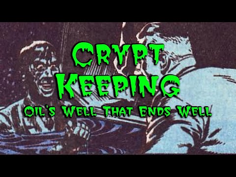 Crypt Keeping: Season 5, Episode 11 - Oil's Well That Ends Well