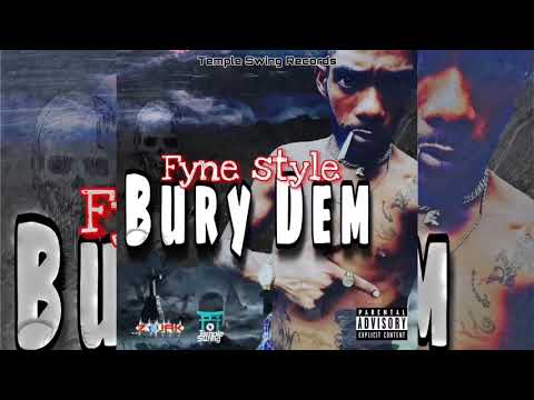 Fyne Style - Bury Dem (Official Audio)