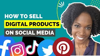 How to Sell Digital Products On Social Media