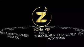 TODO EL MUNDO VA A SUFRIR - MANNY ROD (Bachata Lovers)