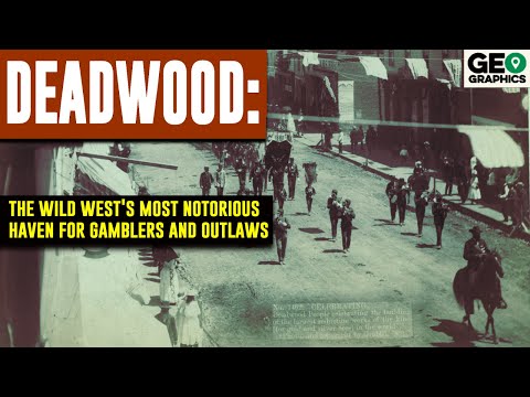 DEADWOOD: The Most Notorious Town of the Wild West