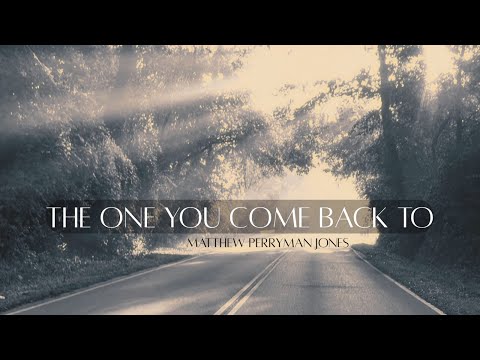 The One You Come Back To - Matthew Perryman Jones (YouTube Exclusive)