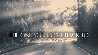 The One You Come Back To - Matthew Perryman Jones (YouTube Exclusive)