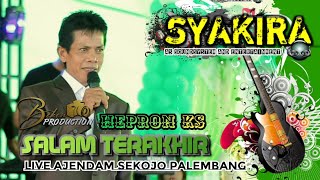 Download lagu Syakira Entertainment | Salam Terakhir | Hepron KS | Live Sekojo Palembang | Beken Production mp3