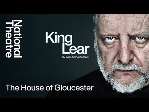 King Lear: The House of Gloucester | National Theatre