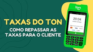 Como repassar as taxas do Ton para o cliente